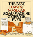 The Best Low-Fat, No-Sugar, Bread Machine Cookbook